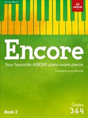 Encore: Book 2, Grades 3 & 4: Your favourite ABRSM piano exam pieces, Book 2, grades 3 & 4 цена и информация | Книги об искусстве | kaup24.ee