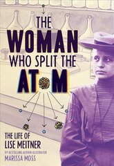 Woman Who Split the Atom: The Life of Lise Meitner: The Life of Lise Meitner цена и информация | Биографии, автобиогафии, мемуары | kaup24.ee