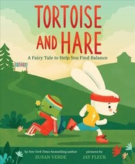 Tortoise and Hare: A Fairy Tale to Help You Find Balance: A Fairy Tale to Help You Find Balance цена и информация | Книги для подростков и молодежи | kaup24.ee