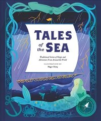 Tales of the Sea: Traditional Stories of Magic and Adventure from Around the World цена и информация | Фантастика, фэнтези | kaup24.ee