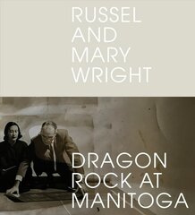 Russel and Mary Wright: Dragon Rock at Manitoga цена и информация | Книги по архитектуре | kaup24.ee