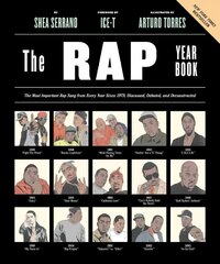 Rap Year Book: The Most Important Rap Song From Every Year Since 1979, Discussed, Debated, and Deconstructed hind ja info | Kunstiraamatud | kaup24.ee