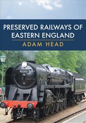 Preserved Railways of Eastern England hind ja info | Reisiraamatud, reisijuhid | kaup24.ee