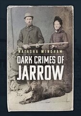 Dark Crimes of Jarrow hind ja info | Elulooraamatud, biograafiad, memuaarid | kaup24.ee