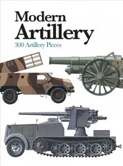 Modern Artillery: 300 Artillery Pieces hind ja info | Ühiskonnateemalised raamatud | kaup24.ee