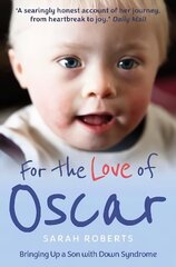 For the Love of Oscar: Bringing Up a Son with Down Syndrome Revised edition hind ja info | Elulooraamatud, biograafiad, memuaarid | kaup24.ee