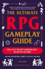 Ultimate RPG Gameplay Guide: Role-Play the Best Campaign Ever-No Matter the Game! цена и информация | Книги о питании и здоровом образе жизни | kaup24.ee