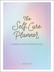 Self-Care Planner: A Weekly Guide to Prioritize You цена и информация | Самоучители | kaup24.ee