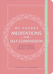 My Pocket Meditations for Self-Compassion: Anytime Exercises for Self-Acceptance, Kindness, and Peace hind ja info | Eneseabiraamatud | kaup24.ee