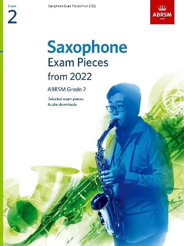 Saxophone Exam Pieces from 2022, ABRSM Grade 2: Selected from the syllabus from 2022. Score & Part, Audio Downloads hind ja info | Kunstiraamatud | kaup24.ee