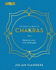 Essential Book of Chakras: Balance Your Vital Energies hind ja info | Eneseabiraamatud | kaup24.ee