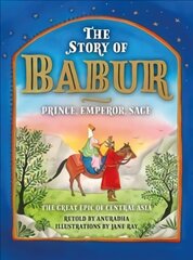 Story of Babur: Prince, Emperor, Sage hind ja info | Noortekirjandus | kaup24.ee
