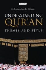 Understanding the Qur'an: Themes and Style hind ja info | Usukirjandus, religioossed raamatud | kaup24.ee