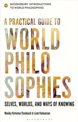 Practical Guide to World Philosophies: Selves, Worlds, and Ways of Knowing цена и информация | Исторические книги | kaup24.ee
