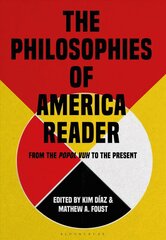 Philosophies of America Reader: From the Popol Vuh to the Present цена и информация | Исторические книги | kaup24.ee