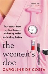 Women's Doc: True stories from my five decades delivering babies and making history hind ja info | Elulooraamatud, biograafiad, memuaarid | kaup24.ee