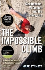 Impossible Climb: Alex Honnold, El Capitan and the Climbing Life Main hind ja info | Elulooraamatud, biograafiad, memuaarid | kaup24.ee