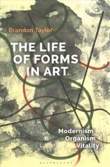 Life of Forms in Art: Modernism, Organism, Vitality hind ja info | Kunstiraamatud | kaup24.ee