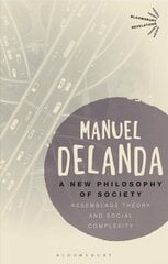 New Philosophy of Society: Assemblage Theory and Social Complexity hind ja info | Ajalooraamatud | kaup24.ee