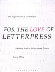 For the Love of Letterpress: A Printing Handbook for Instructors and Students 2nd edition hind ja info | Kunstiraamatud | kaup24.ee