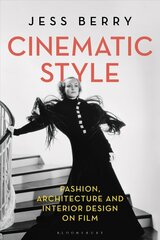 Cinematic Style: Fashion, Architecture and Interior Design on Film цена и информация | Книги об искусстве | kaup24.ee