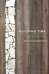 Building Time: Architecture, event, and experience hind ja info | Arhitektuuriraamatud | kaup24.ee