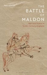 Battle of Maldon: War and Peace in Tenth-Century England hind ja info | Ajalooraamatud | kaup24.ee