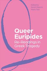 Queer Euripides: Re-Readings in Greek Tragedy hind ja info | Ajalooraamatud | kaup24.ee