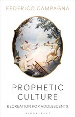 Prophetic Culture: Recreation For Adolescents hind ja info | Ajalooraamatud | kaup24.ee