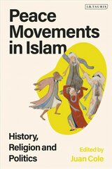 Peace Movements in Islam: History, Religion, and Politics hind ja info | Ühiskonnateemalised raamatud | kaup24.ee