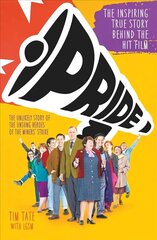 Pride: The Inspiring True Story Behind the Hit Film цена и информация | Исторические книги | kaup24.ee