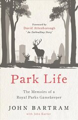 Park Life: The Memoirs of a Royal Parks Gamekeeper цена и информация | Биографии, автобиогафии, мемуары | kaup24.ee