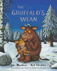 Gruffalo's Wean: The Gruffalo's Child in Scots hind ja info | Väikelaste raamatud | kaup24.ee