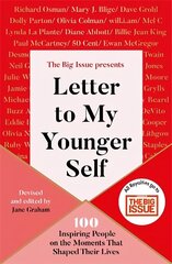 Letter To My Younger Self: The Big Issue Presents... 100 Inspiring People on the Moments That Shaped Their Lives hind ja info | Elulooraamatud, biograafiad, memuaarid | kaup24.ee