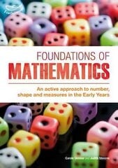 Foundations of Mathematics: An Active Approach to Number, Shape and Measures in the Early Years цена и информация | Книги по социальным наукам | kaup24.ee
