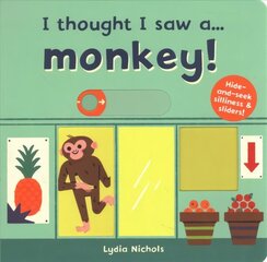 I thought I saw a... Monkey! hind ja info | Väikelaste raamatud | kaup24.ee