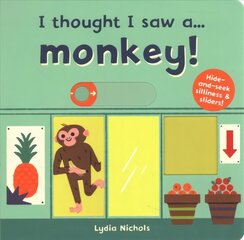 I thought I saw a... Monkey! цена и информация | Книги для малышей | kaup24.ee