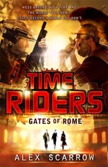 TimeRiders: Gates of Rome (Book 5) 5th edition цена и информация | Книги для подростков и молодежи | kaup24.ee
