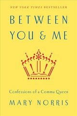 Between You & Me: Confessions of a Comma Queen hind ja info | Võõrkeele õppematerjalid | kaup24.ee