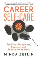 Career Self-Care: Simple Ways to Increase Your Happiness, Success, and Fulfillment at Work цена и информация | Книги по социальным наукам | kaup24.ee