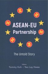 Asean-eu Partnership: The Untold Story hind ja info | Ühiskonnateemalised raamatud | kaup24.ee