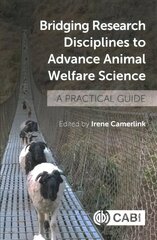 Bridging Research Disciplines to Advance Animal Welfare Science: A Practical Guide цена и информация | Книги по экономике | kaup24.ee