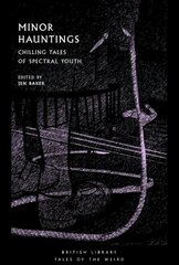 Minor Hauntings: Chilling Tales of Spectral Youth цена и информация | Фантастика, фэнтези | kaup24.ee