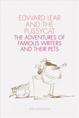 Edward Lear and the Pussycat: Famous Writers and Their Pets цена и информация | Биографии, автобиогафии, мемуары | kaup24.ee