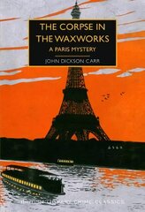Corpse in the Waxworks: A Paris Mystery hind ja info | Fantaasia, müstika | kaup24.ee