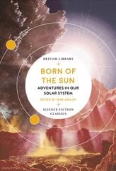 Born of the Sun: Adventures in Our Solar System цена и информация | Фантастика, фэнтези | kaup24.ee