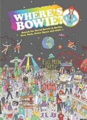 Where's Bowie?: Search for David Bowie in Berlin, Studio 54, Outer Space and more... цена и информация | Книги об искусстве | kaup24.ee
