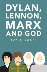 Dylan, Lennon, Marx and God New edition цена и информация | Биографии, автобиогафии, мемуары | kaup24.ee