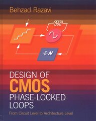 Design of CMOS Phase-Locked Loops: From Circuit Level to Architecture Level hind ja info | Ühiskonnateemalised raamatud | kaup24.ee