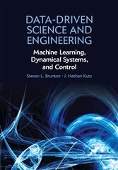 Data-Driven Science and Engineering: Machine Learning, Dynamical Systems, and Control hind ja info | Majandusalased raamatud | kaup24.ee
